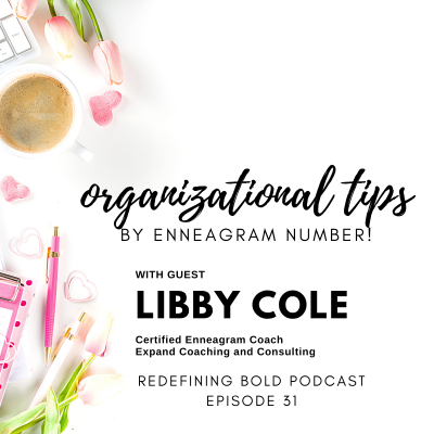 #31: Organizational Tips by Enneagram Number with Libby Cole from Expand Coaching and Consulting